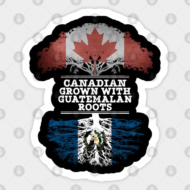 Canadian Grown With Guatemalan Roots - Gift for Guatemalan With Roots From Guatemala Sticker by Country Flags